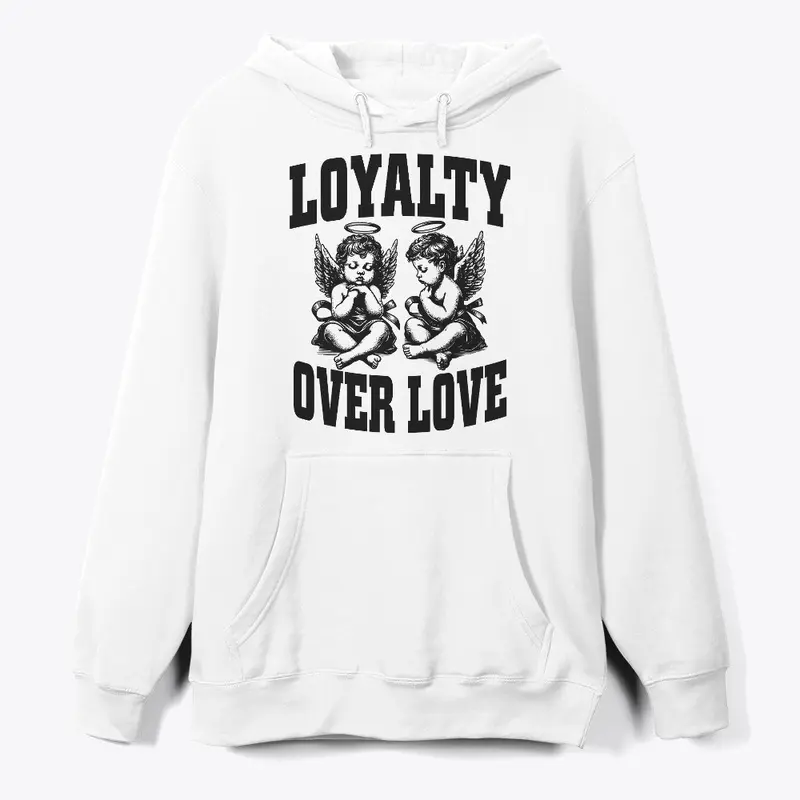 Loyalty Over Love