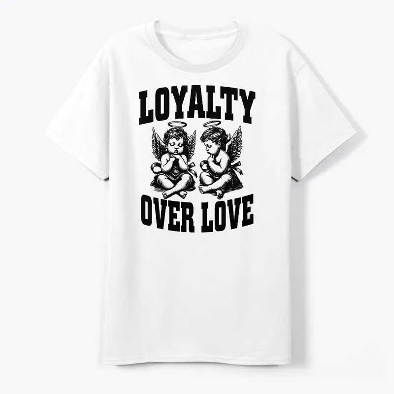 Loyalty Over Love