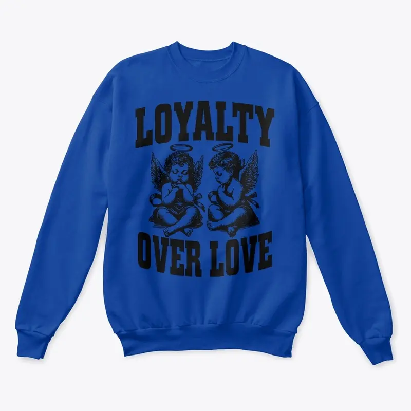 Loyalty Over Love