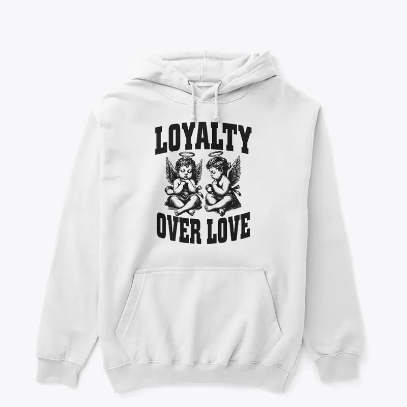 Loyalty Over Love