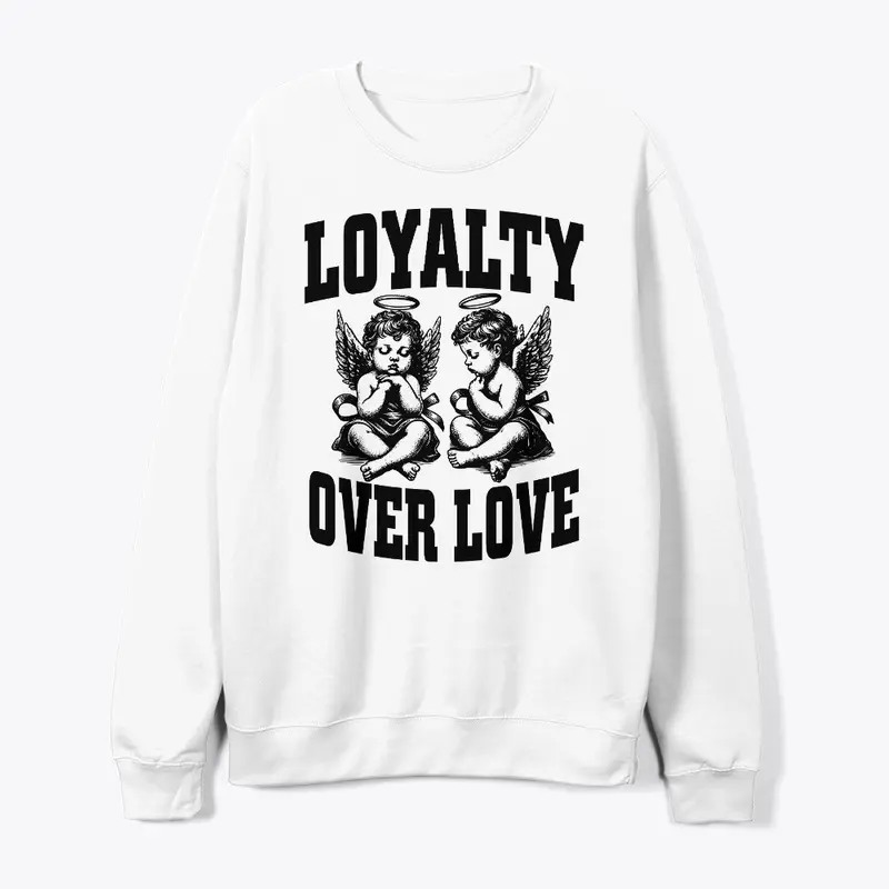 Loyalty Over Love