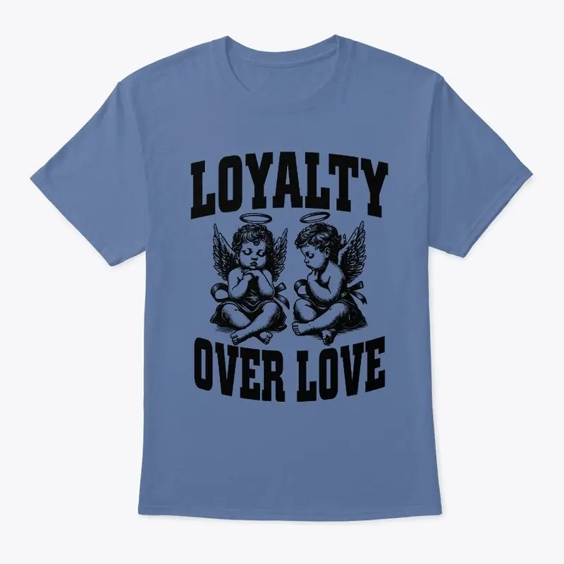 Loyalty Over Love