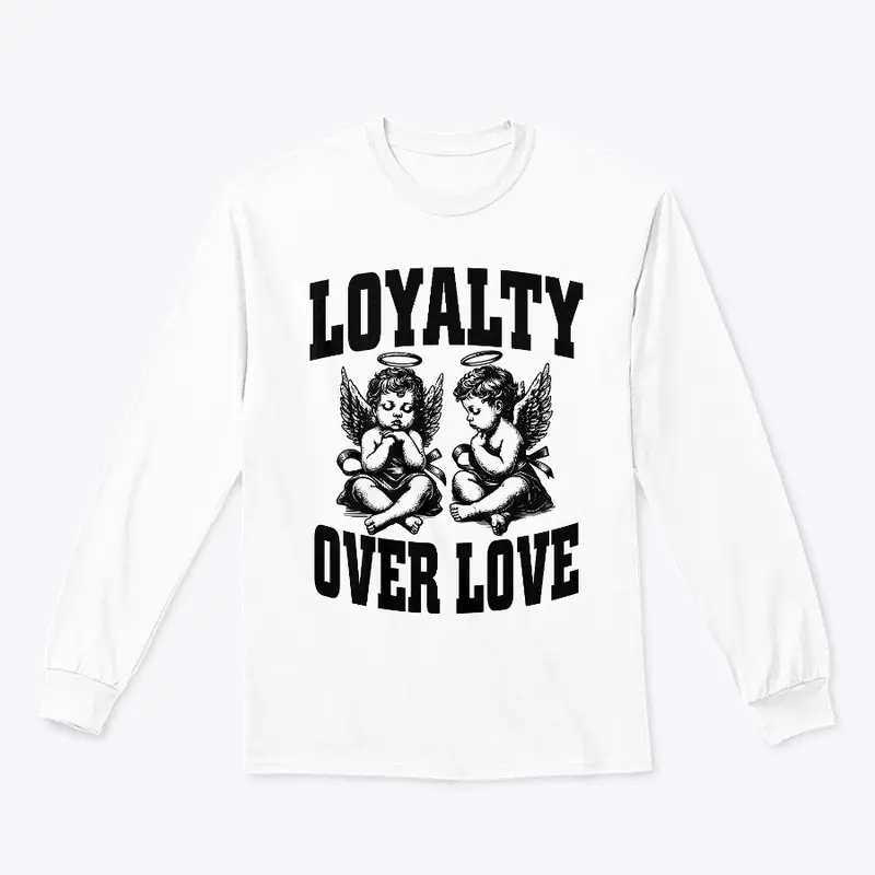 Loyalty Over Love